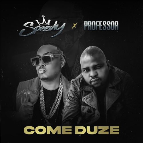Speedy - Come Duze Ft. Professor