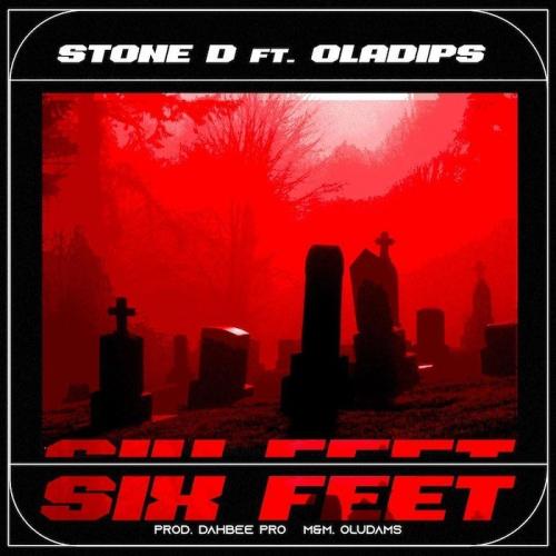 Stone D Ft. Oladips - Six Feet