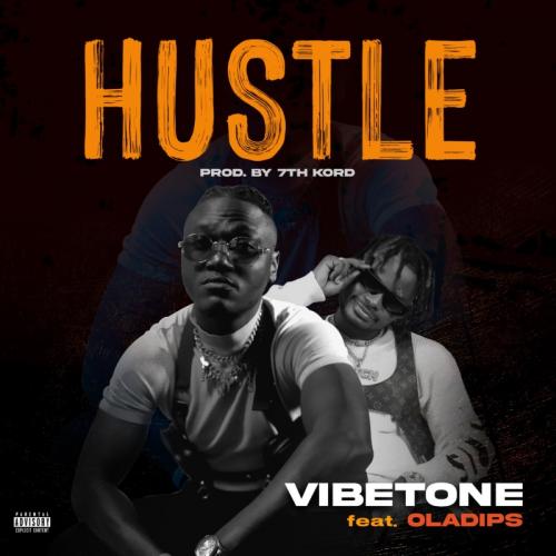Vibetone - Hustle Ft. Oladips