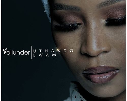 Yallunder - Uthando Lwam (FULL EP)