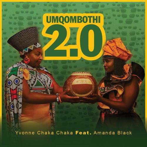 Yvonne Chaka Chaka - Umqombothi 2.0 Ft. Amanda Black