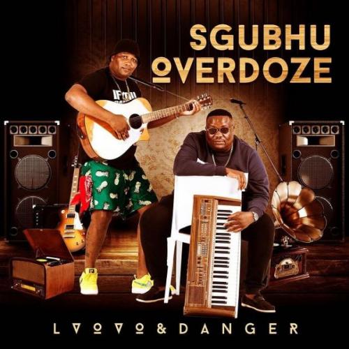 ALBUM: Lvovo & Danger - Sghubu Overdoze