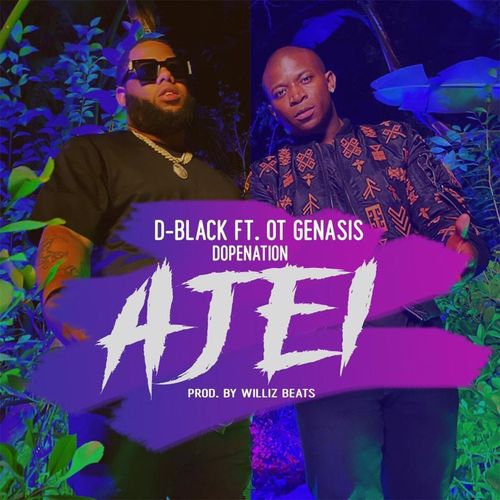 D-Black – Ajei Ft. O.T. Genasis, DopeNation (Audio/Video)