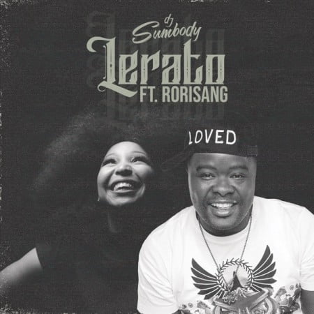 DJ Sumbody - Lerato Ft. Rorisang
