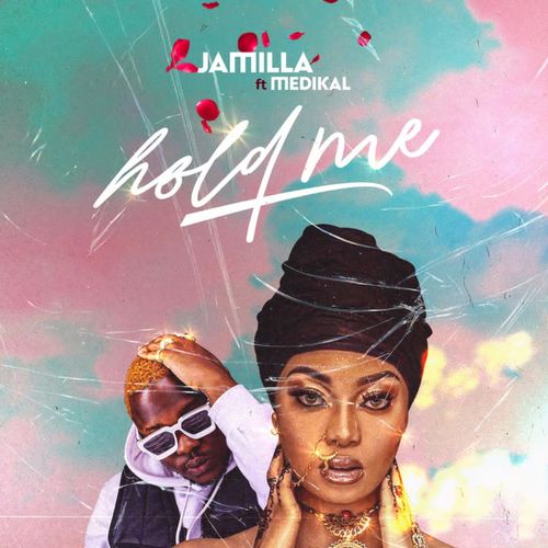 Jamilla - Hold Me Ft. Medikal