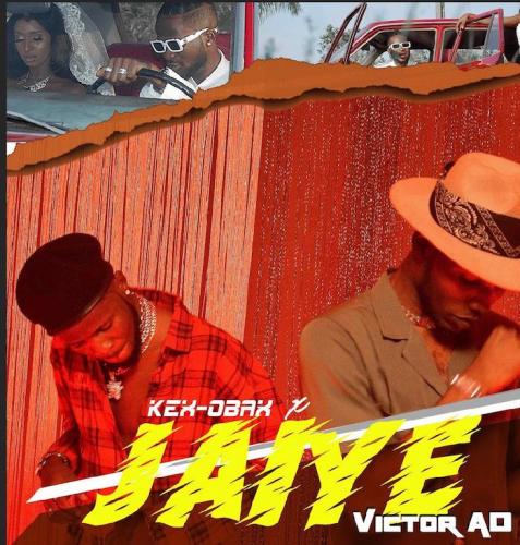 Kex Obax - Jaiye Ft. Victor AD