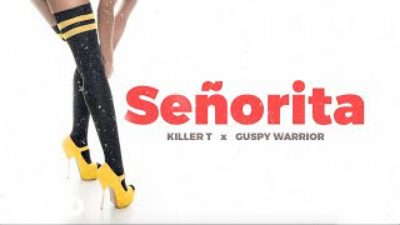 Killer T - Senorita Ft. Guspy Warrior