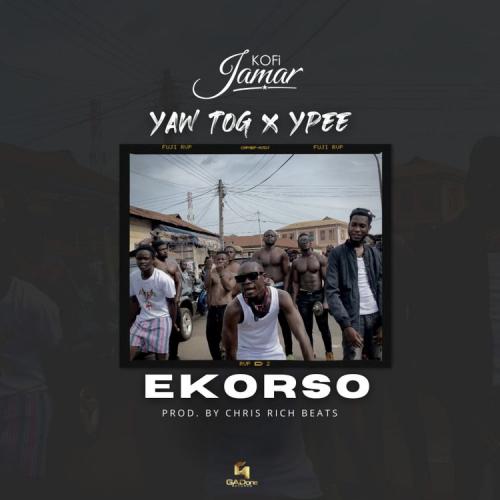 Kofi Jamar - Ekorso Ft. Yaw TOG, Ypee