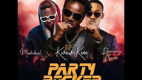 Kwaw Kese - Party Rocker Ft. Medikal, Dammy Krane