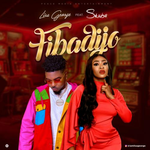 Lisa George – Fibadijo Ft. Skiibii