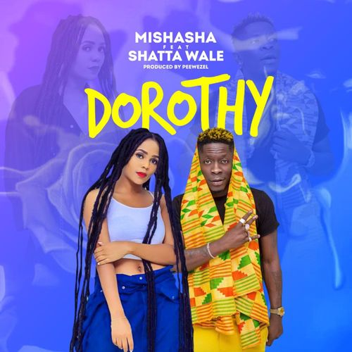 Mishasha - Dorothy Ft. Shatta Wale