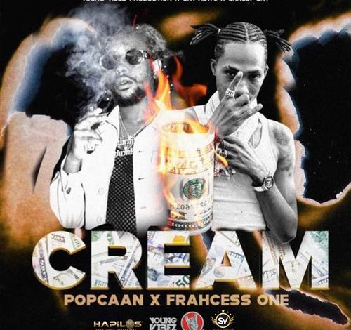 Popcaan - Cream Ft. Frahcess One