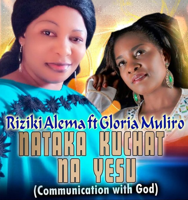 Riziki Alema ft Gloria Muliro – Nataka ku chat na Yesu