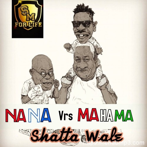 Shatta Wale - Nana Vs Mahama Mp3