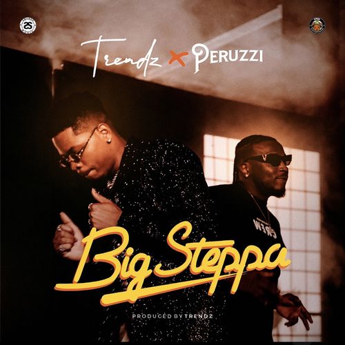 Trendz - Big Steppa Ft. Peruzzi