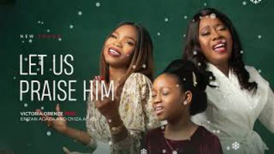 Victoria Orenze - Let Us Praise Him Ft. Enitan Adaba, Oyiza