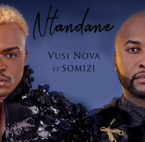Vusi Nova - Ntandane Ft. Somizi