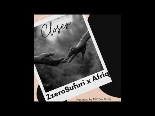 Zzero Sufuri x Afriq - Closer