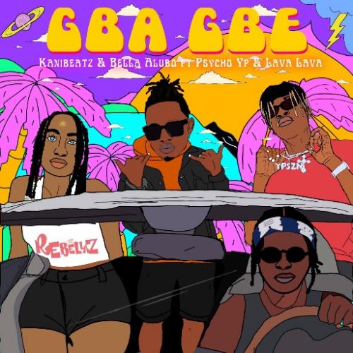 Bella Alubo - Gba Gbe (Remix) Ft. PsychoYP, Lava Lava