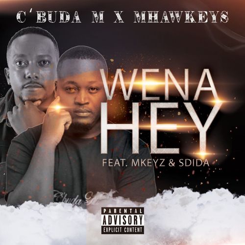 Cbuda M & Mhaw Keys Ft. MKeyz, Sdida - Wena Hey