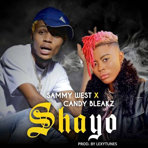 Sammy West - Shayo Ft. Candy Bleakz