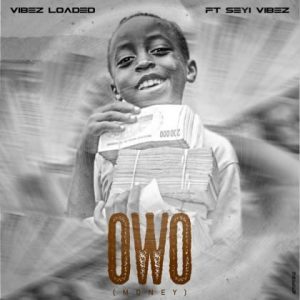 Seyi Vibez – Owo [Mp3 Download]