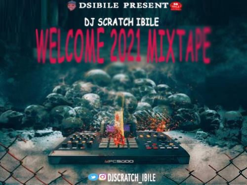 Dj Scratch Ibile - Welcome 2021 Mix