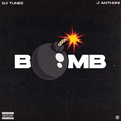 DJ Tunez – Bomb Ft. J. Anthoni