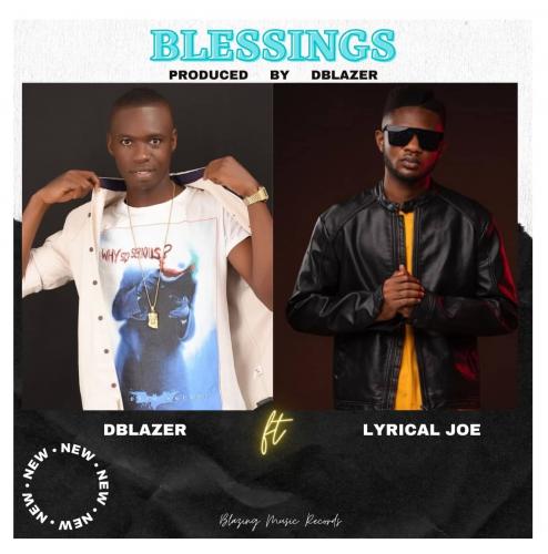 Dblazer - Blessings Ft. Lyrical Joe