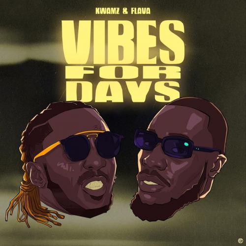 [EP] Kwamz & Flava - Vibes For Days