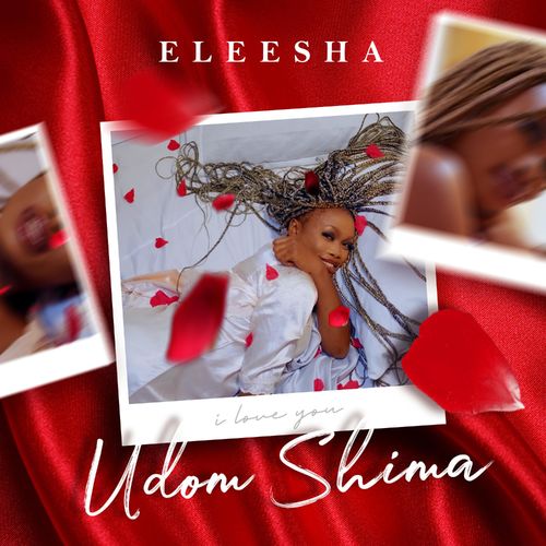 Eleesha – Udom Shima [Audio + Video]