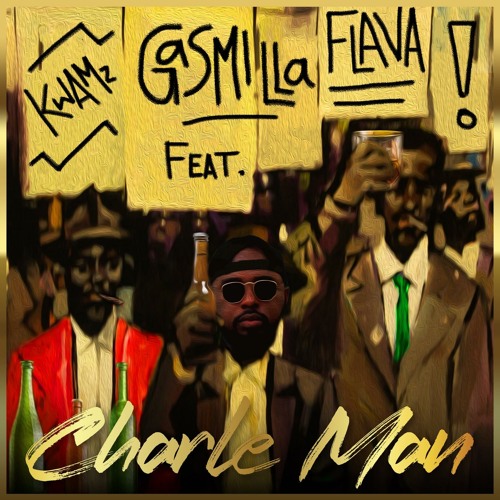 Gasmilla - Charle Man Ft. Kwamz, Flava
