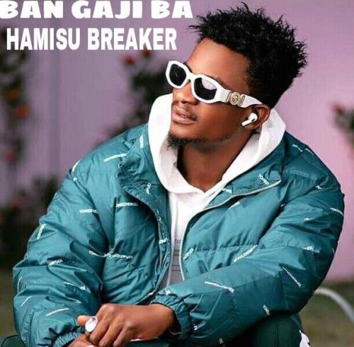 Hamisu Breaker - Ban Gaji Ba