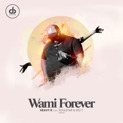 Heavy K - Wami Forever Ft. Soulstar, Mo T