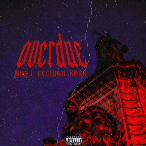 Mike J - Overdue Ft. Ex Global, Krish