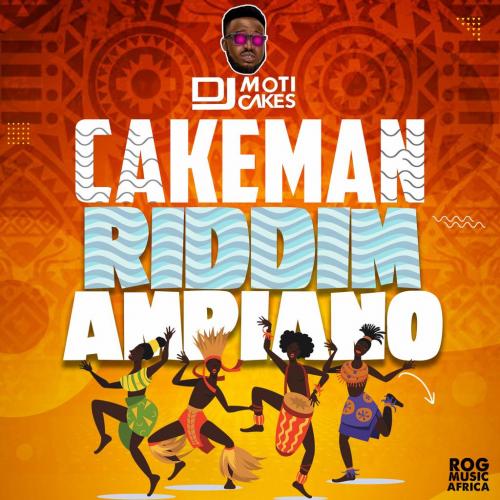 [Mixtape] DJ Moti Cakes - Ampiano Riddim Cakeman Mix