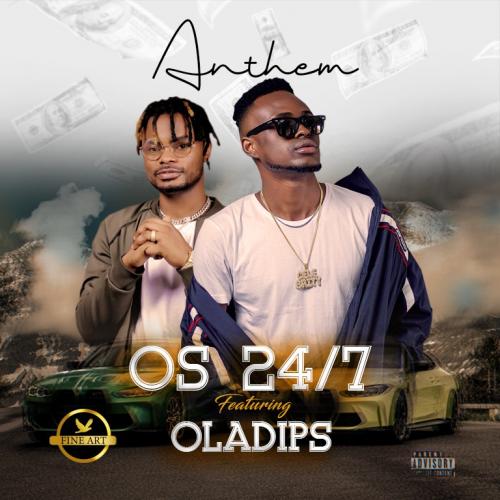 OS 24/7 - Anthem Ft. Oladips