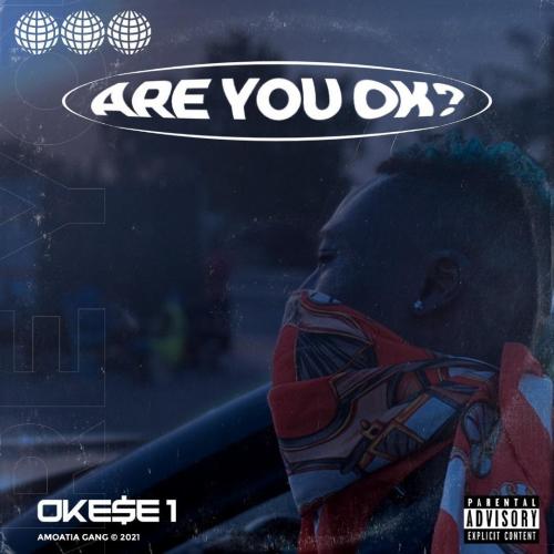 Okese1 - Are You Ok ?