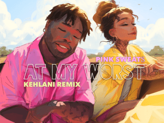 Pink Sweat$ – At My Worst Ft. Kehlani