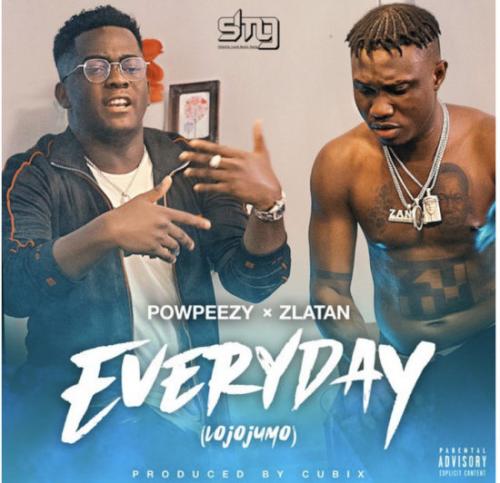 Powpeezy Ft. Zlatan – Everyday (Lojojumo)
