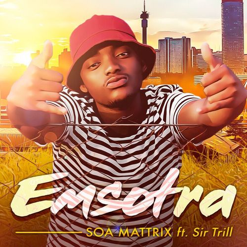 Soa Mattrix - Emsotra Ft. Sir Trill