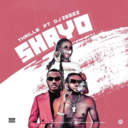 Thrill6 - Shayo Ft. DJ Zeeez