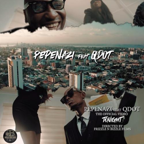 VIDEO: Pepenazi Ft. Qdot – Tonight
