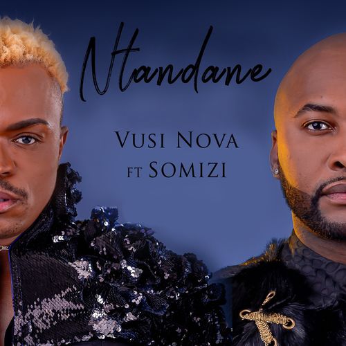 VIDEO: Vusi Nova - Ntandane Ft. Somizi