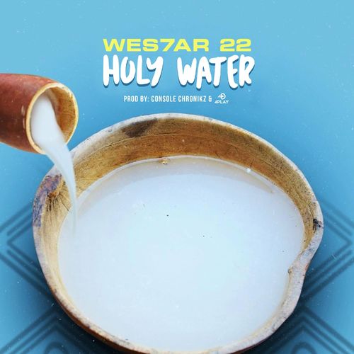 Wes7ar 22 - Holy Water (Prod. by 4Play)