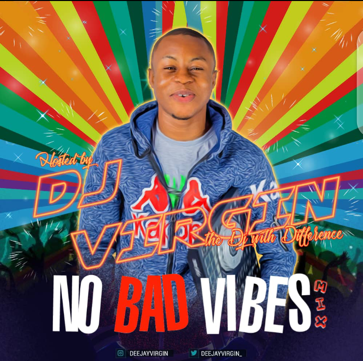 [Mixtape] DJ Virgin - No Bad Vibes Mix