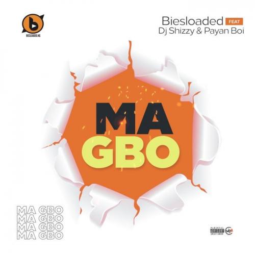 Biesloaded Ft. DJ Shizzy & Payan Boi - Ma Gbo