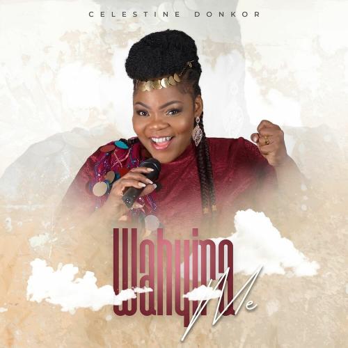 Celestine Donkor - Wahyira Me