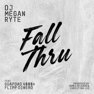 DJ Megan Ryte - Fall Thru (feat. Flipp Dinero & Guapdad 4000)
