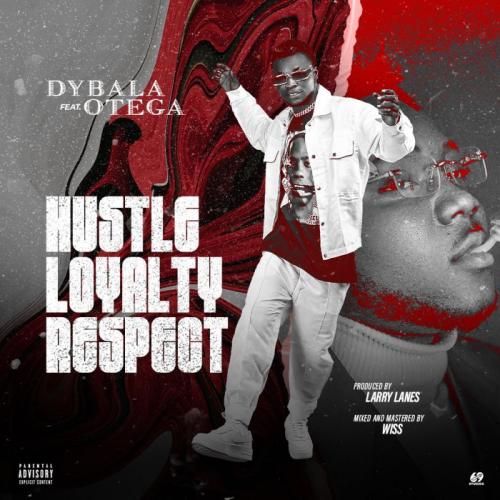 Dybala Ft. Otega - Hustle Loyalty Respect